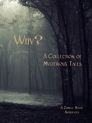 cover image of Why? a Collection of Mysterious Tales
